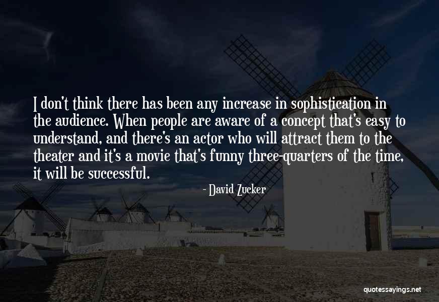 Theater Audience Quotes By David Zucker Theater Audience Quotes By David Zucker