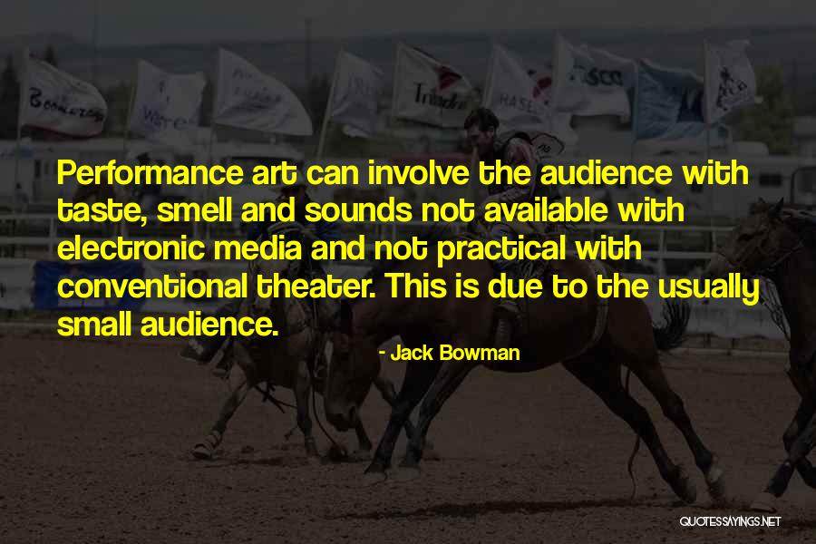 Theater Audience Quotes By Jack Bowman Theater Audience Quotes By Jack Bowman