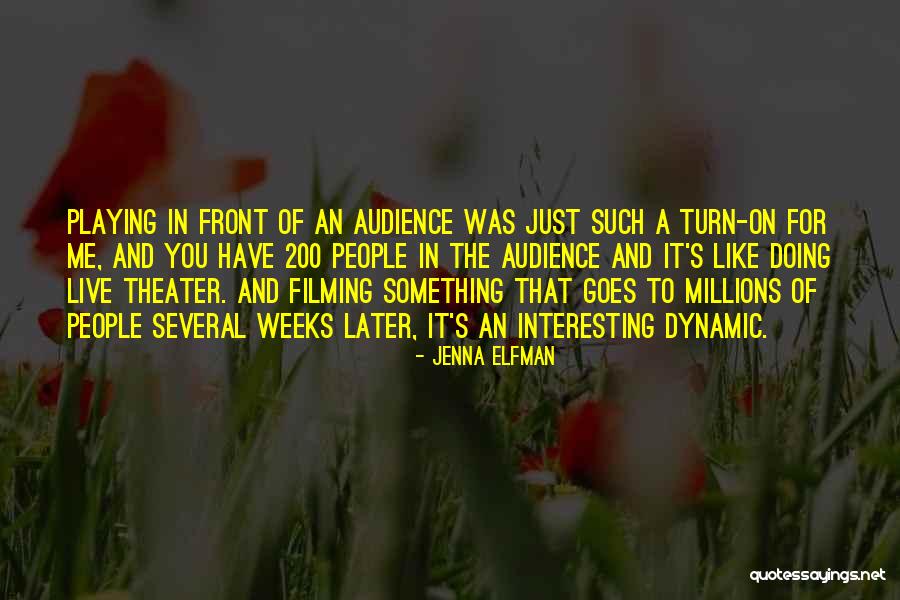 Theater Audience Quotes By Jenna Elfman Theater Audience Quotes By Jenna Elfman
