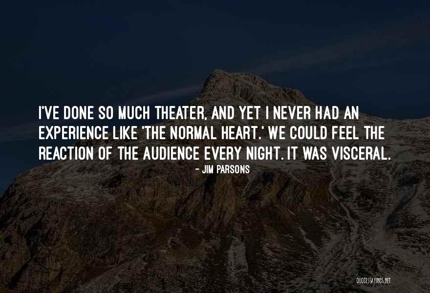 Theater Audience Quotes By Jim Parsons Theater Audience Quotes By Jim Parsons