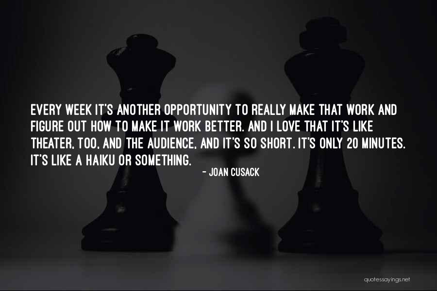 Theater Audience Quotes By Joan Cusack Theater Audience Quotes By Joan Cusack