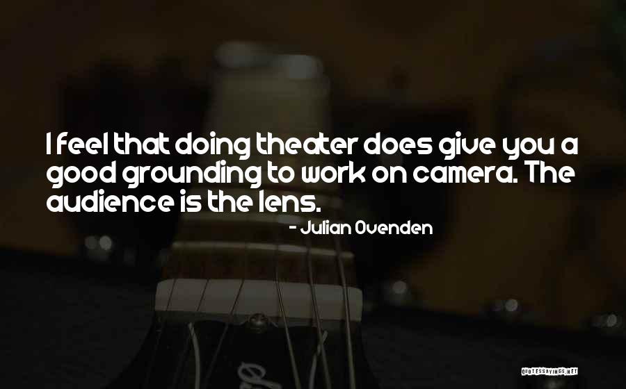 Theater Audience Quotes By Julian Ovenden Theater Audience Quotes By Julian Ovenden