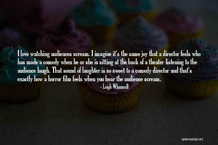 Theater Audience Quotes By Leigh Whannell Theater Audience Quotes By Leigh Whannell