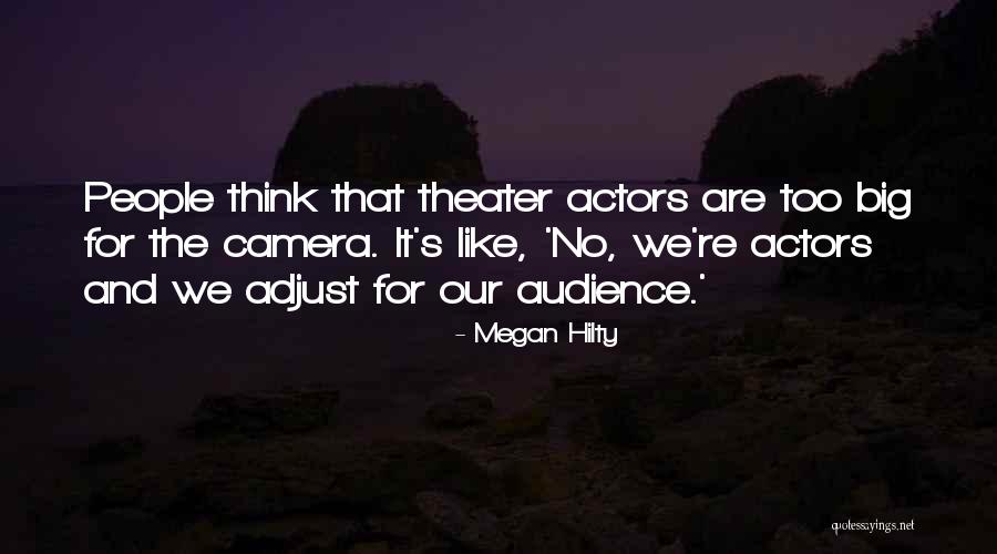 Theater Audience Quotes By Megan Hilty Theater Audience Quotes By Megan Hilty