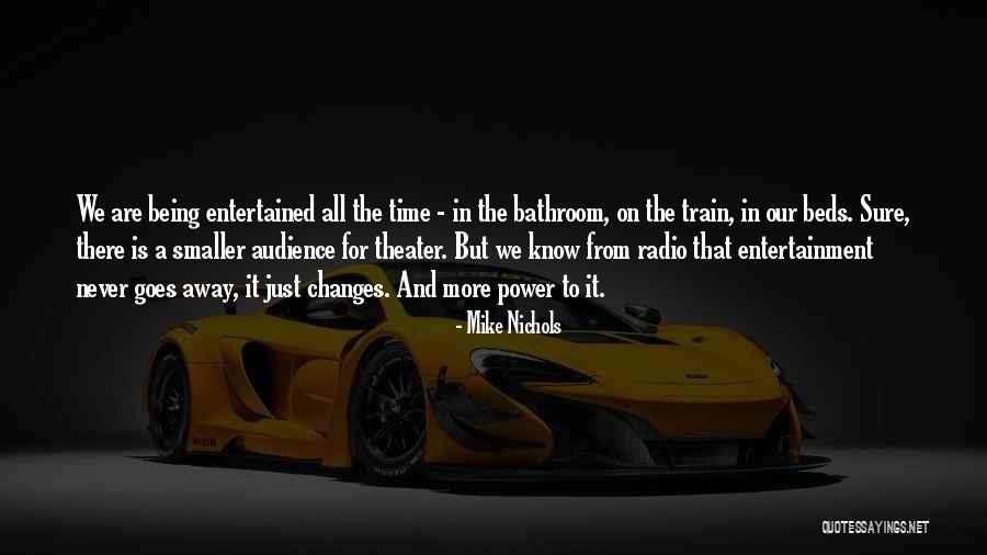 Theater Audience Quotes By Mike Nichols Theater Audience Quotes By Mike Nichols