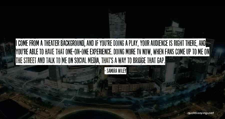 Theater Audience Quotes By Samira Wiley Theater Audience Quotes By Samira Wiley