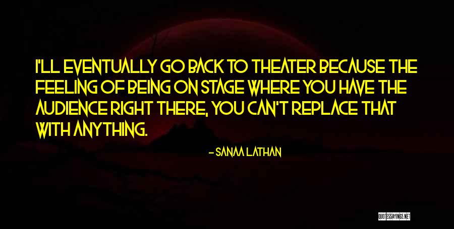 Theater Audience Quotes By Sanaa Lathan Theater Audience Quotes By Sanaa Lathan
