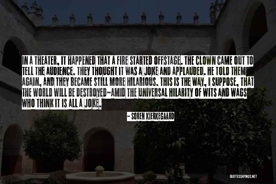 Theater Audience Quotes By Soren Kierkegaard Theater Audience Quotes By Soren Kierkegaard