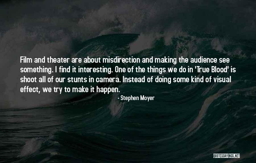 Theater Audience Quotes By Stephen Moyer