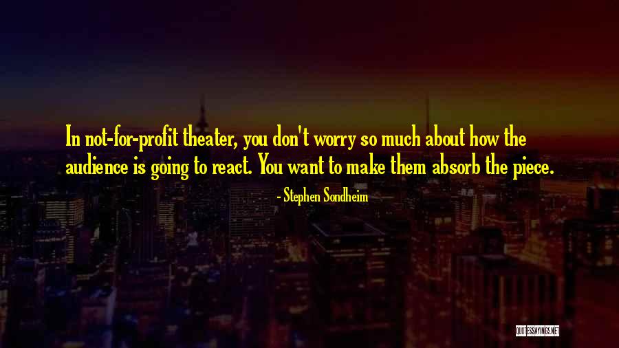 Theater Audience Quotes By Stephen Sondheim Theater Audience Quotes By Stephen Sondheim