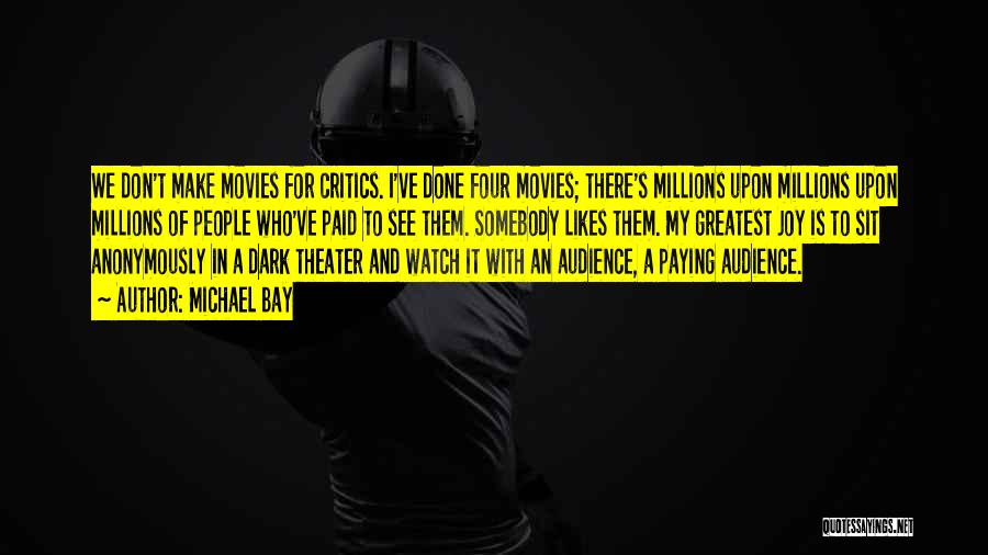 Theater Critics Quotes By Michael Bay