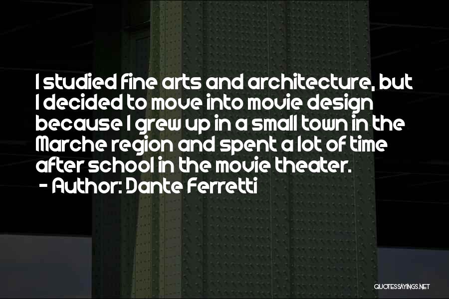 Theater Design Quotes By Dante Ferretti