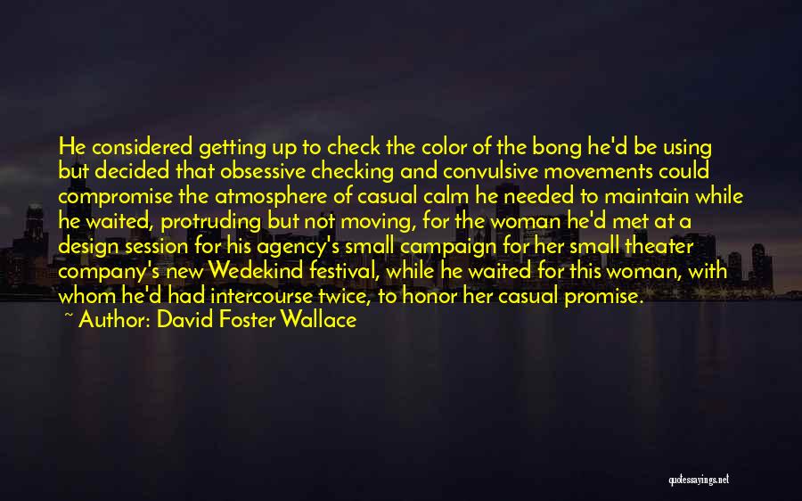 Theater Design Quotes By David Foster Wallace