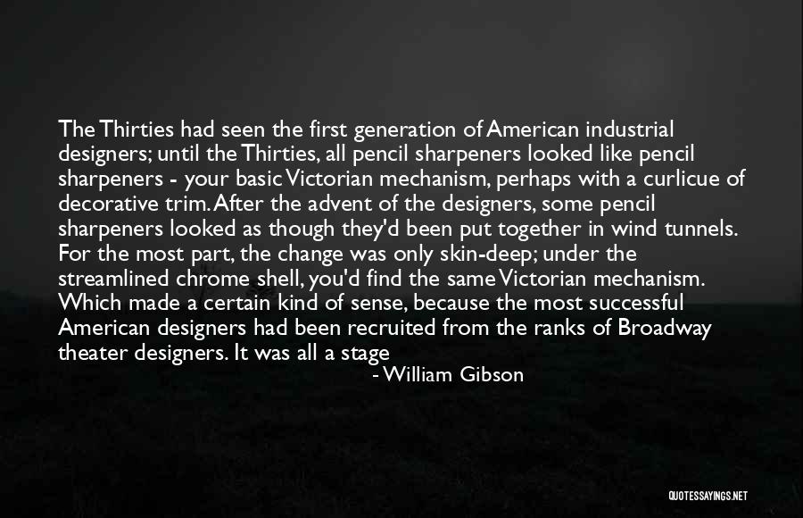 Theater Design Quotes By William Gibson