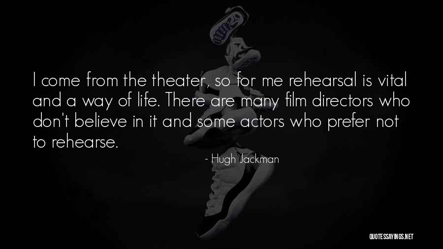 Theater Directors Quotes By Hugh Jackman