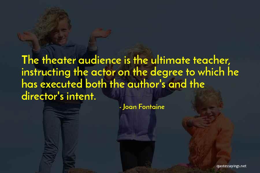 Theater Directors Quotes By Joan Fontaine