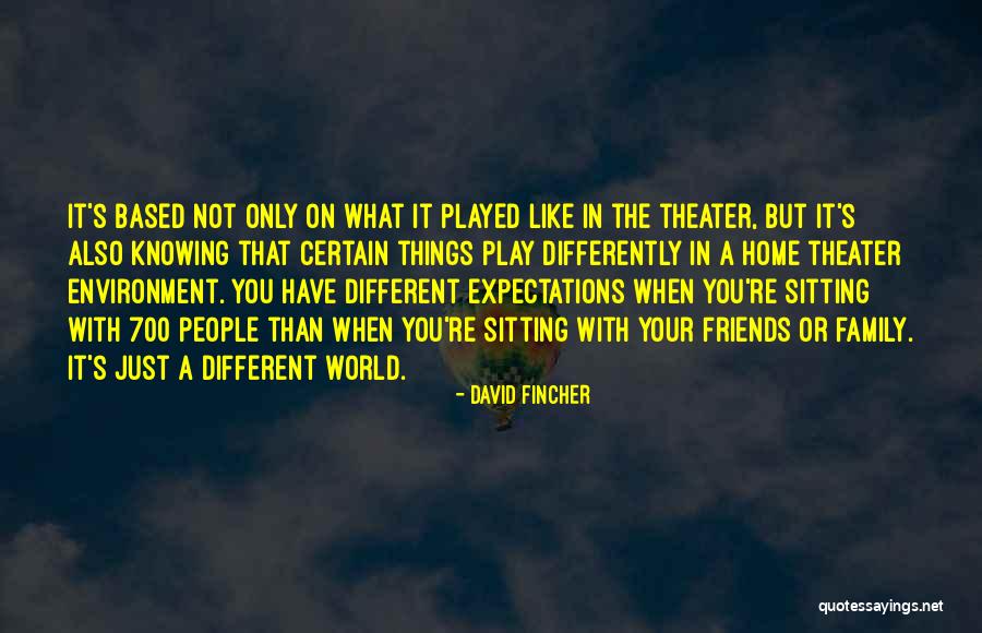 Theater Family Quotes By David Fincher Theater Family Quotes By David Fincher