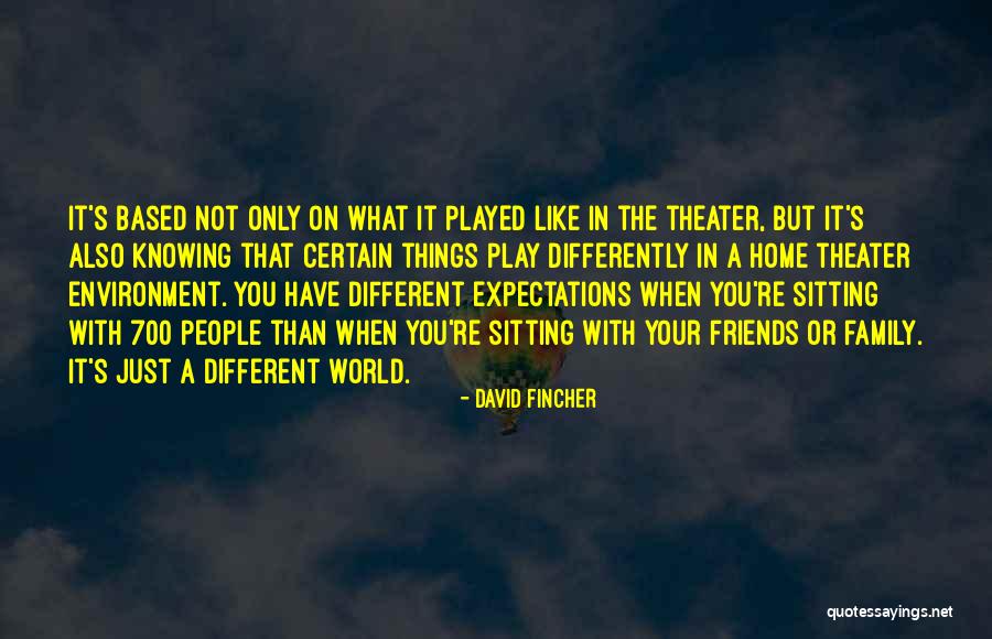 Theater Family Quotes By David Fincher