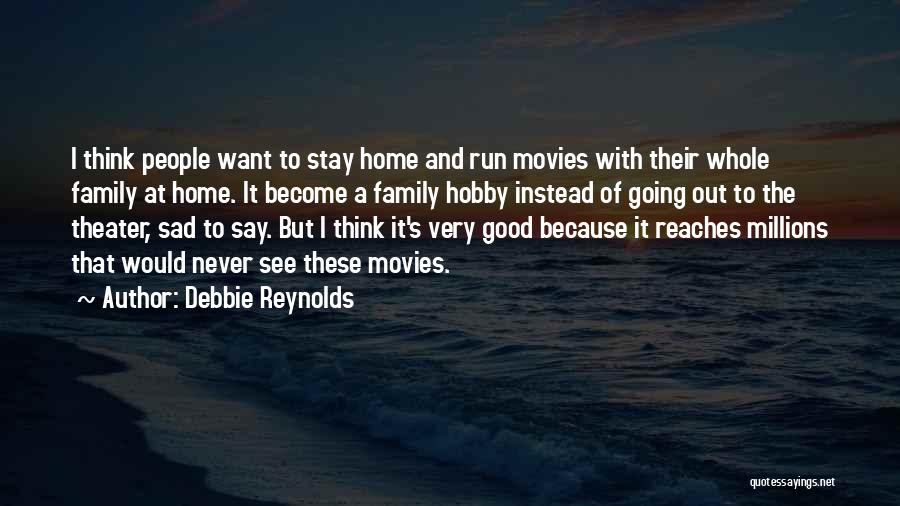 Theater Family Quotes By Debbie Reynolds