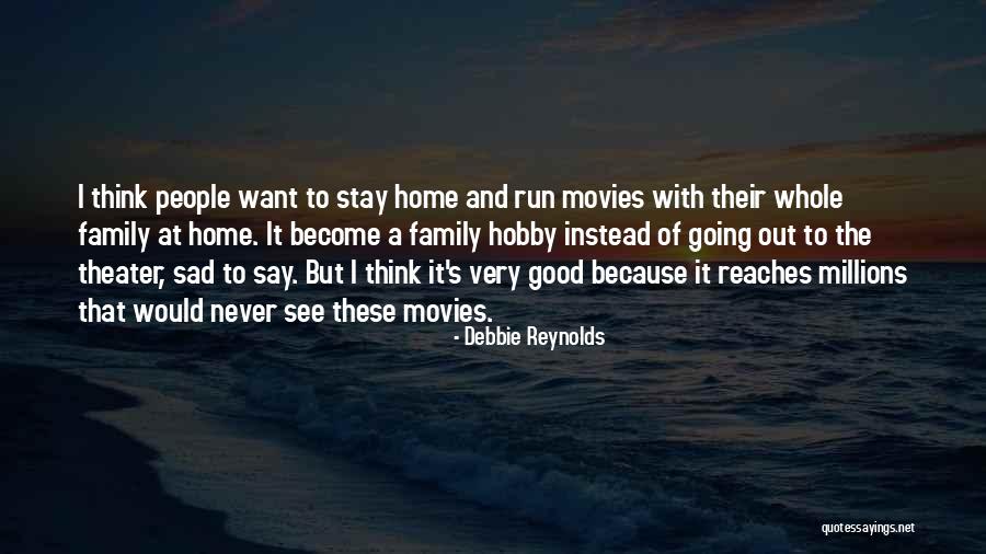 Theater Family Quotes By Debbie Reynolds