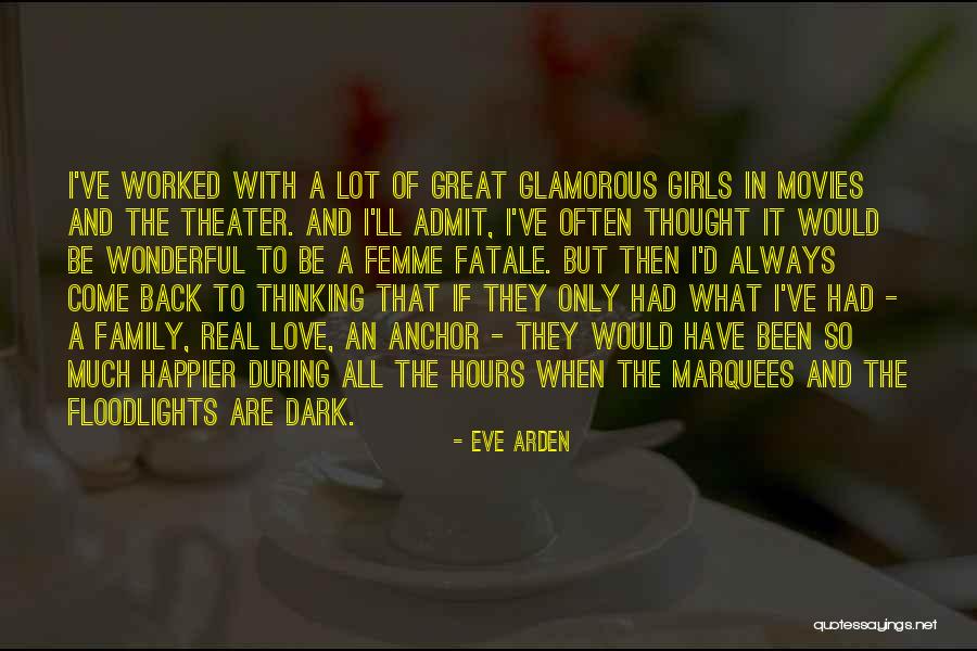 Theater Family Quotes By Eve Arden