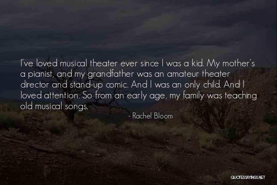 Theater Family Quotes By Rachel Bloom Theater Family Quotes By Rachel Bloom