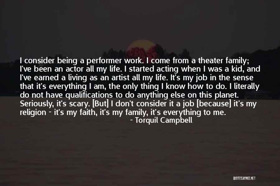 Theater Family Quotes By Torquil Campbell