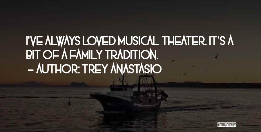 Theater Family Quotes By Trey Anastasio