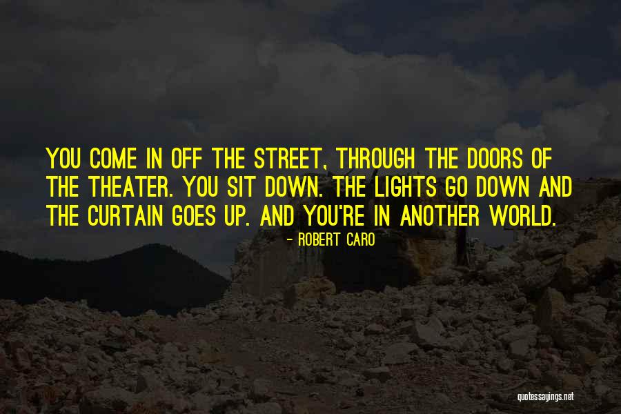 Theater Lights Quotes By Robert Caro Theater Lights Quotes By Robert Caro