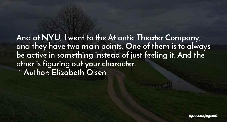 Theater Quotes By Elizabeth Olsen