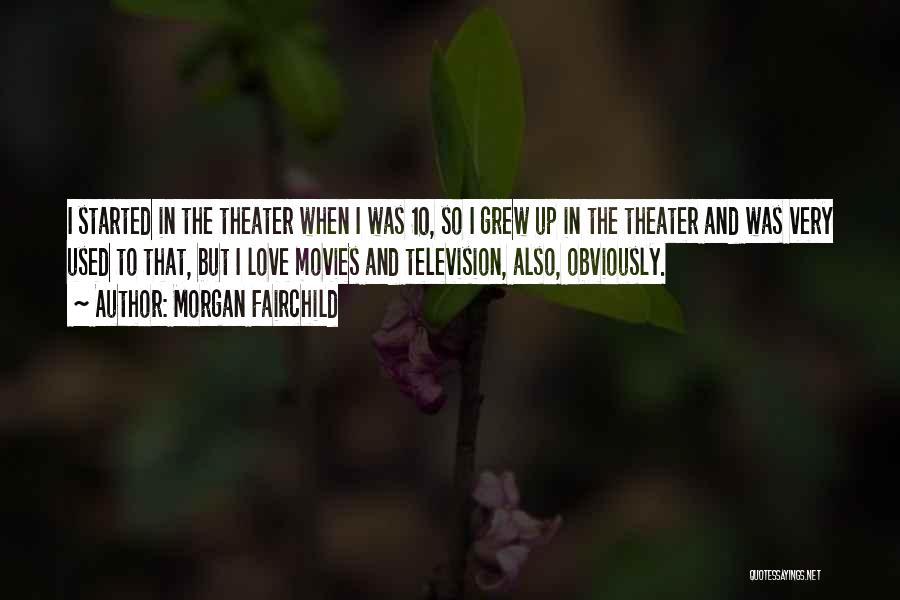 Theater Quotes By Morgan Fairchild