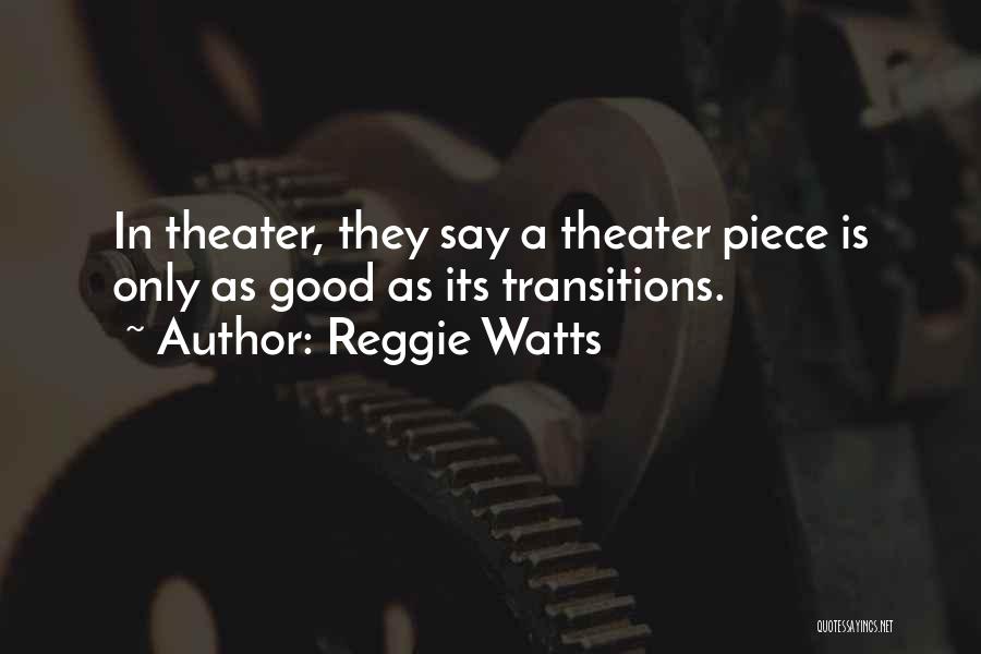 Theater Quotes By Reggie Watts