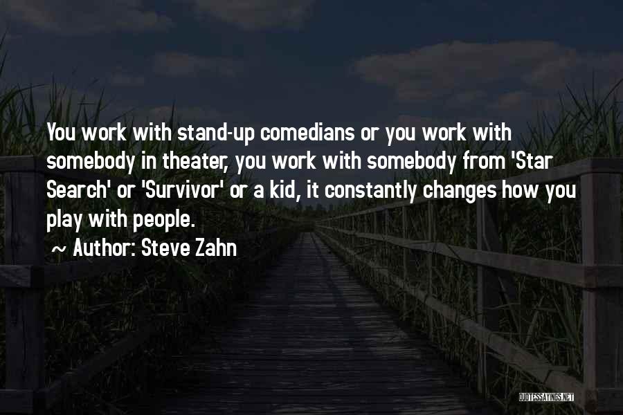 Theater Quotes By Steve Zahn