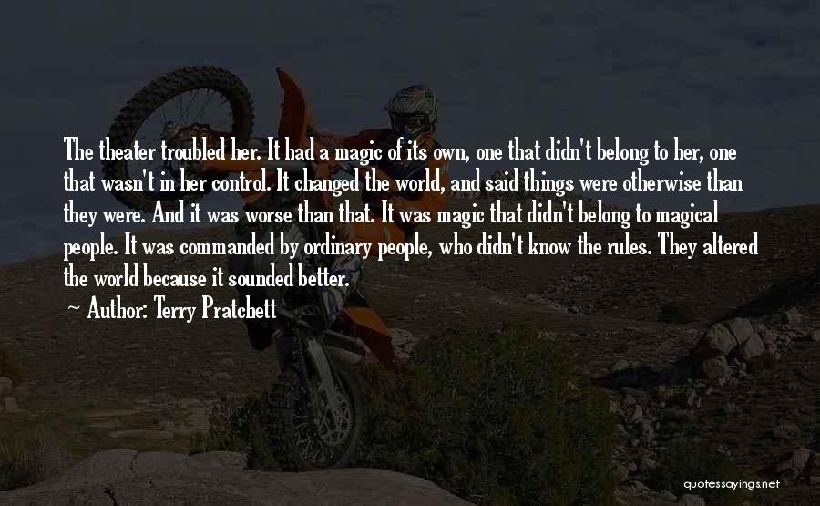 Theater Quotes By Terry Pratchett