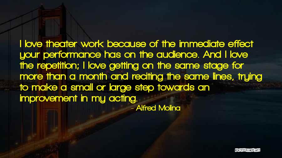 Theater Stage Quotes By Alfred Molina Theater Stage Quotes By Alfred Molina