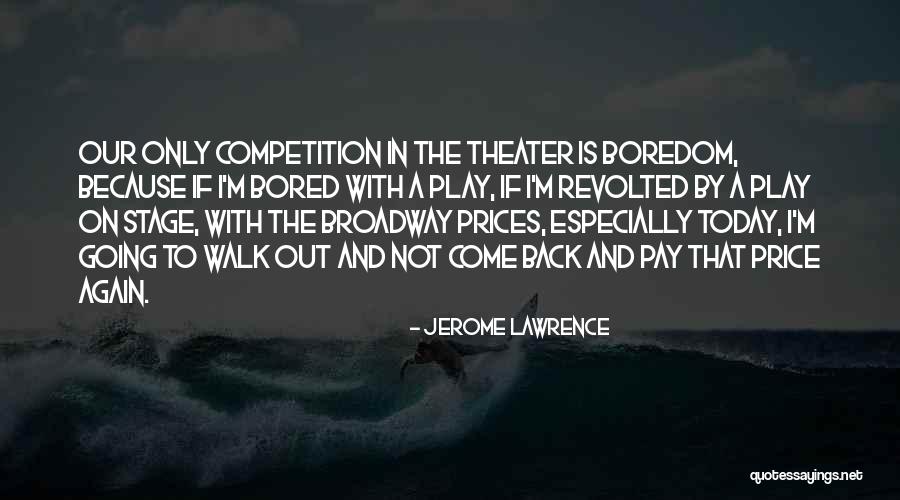 Theater Stage Quotes By Jerome Lawrence Theater Stage Quotes By Jerome Lawrence