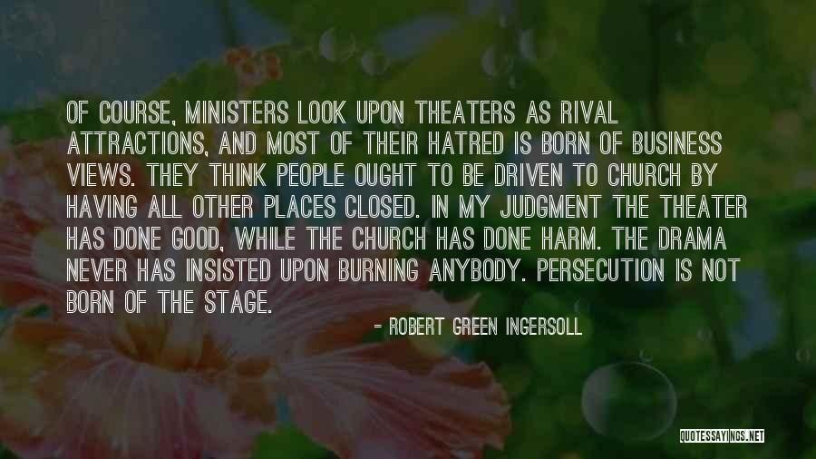 Theater Stage Quotes By Robert Green Ingersoll Theater Stage Quotes By Robert Green Ingersoll