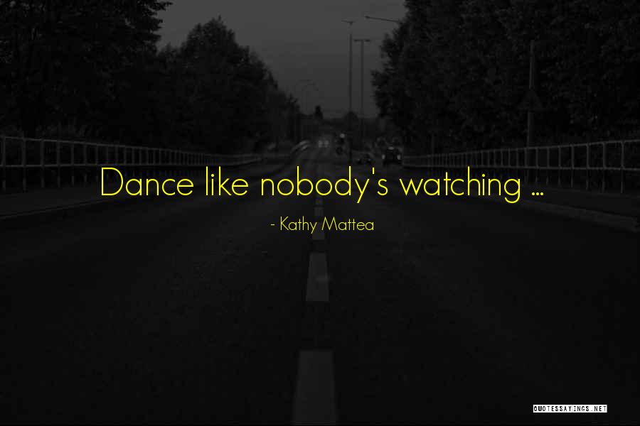 Theatergoers Break Quotes By Kathy Mattea Theatergoers Break Quotes By Kathy Mattea