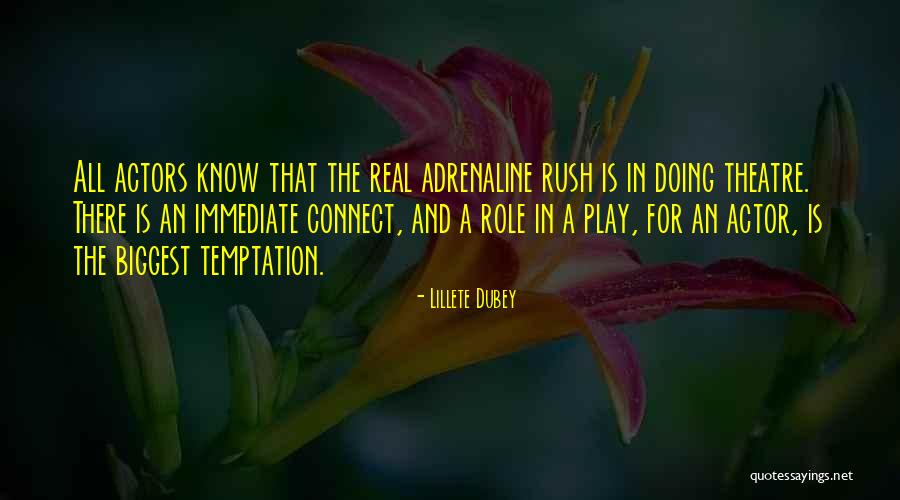 Theatre Actor Quotes By Lillete Dubey Theatre Actor Quotes By Lillete Dubey