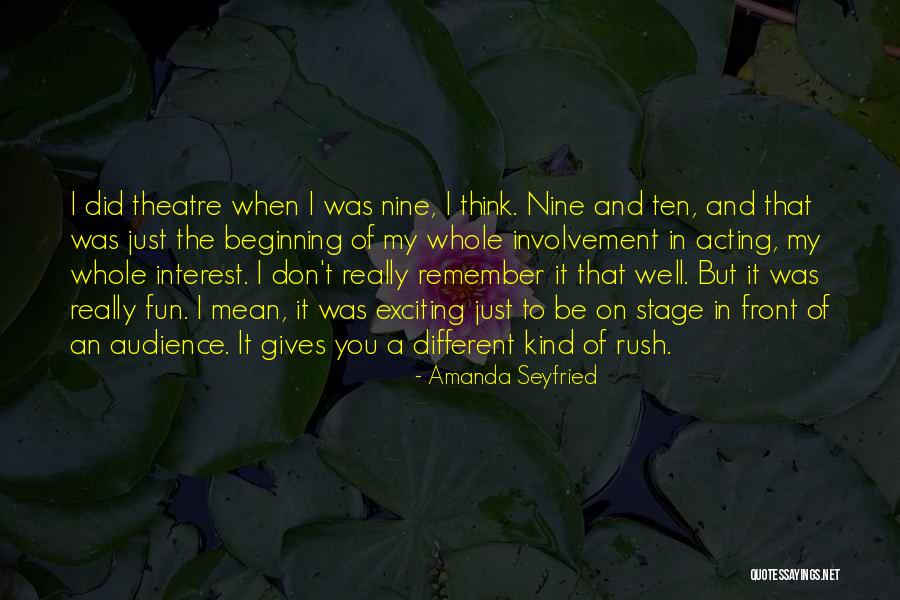 Theatre And Acting Quotes By Amanda Seyfried Theatre And Acting Quotes By Amanda Seyfried
