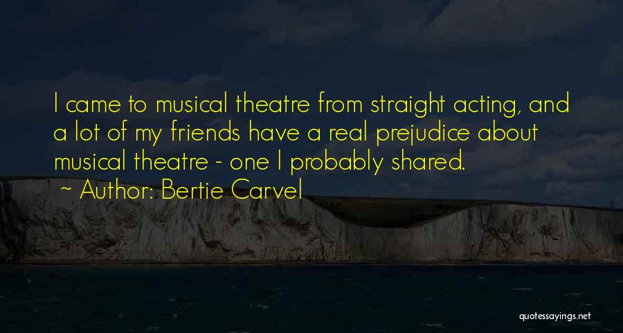 Theatre And Acting Quotes By Bertie Carvel