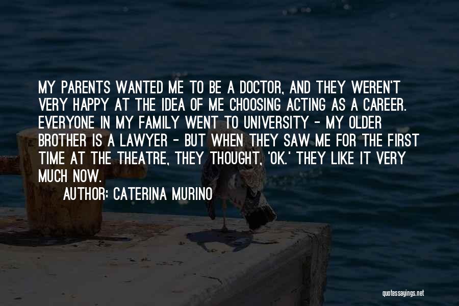 Theatre And Acting Quotes By Caterina Murino