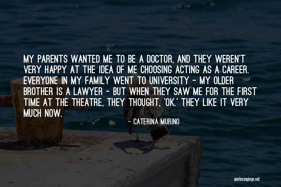 Theatre And Acting Quotes By Caterina Murino