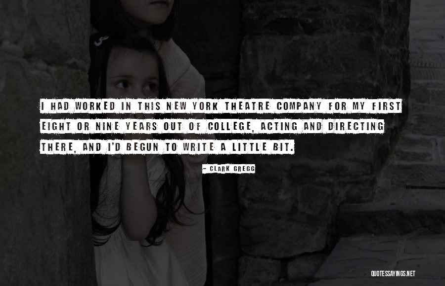 Theatre And Acting Quotes By Clark Gregg Theatre And Acting Quotes By Clark Gregg