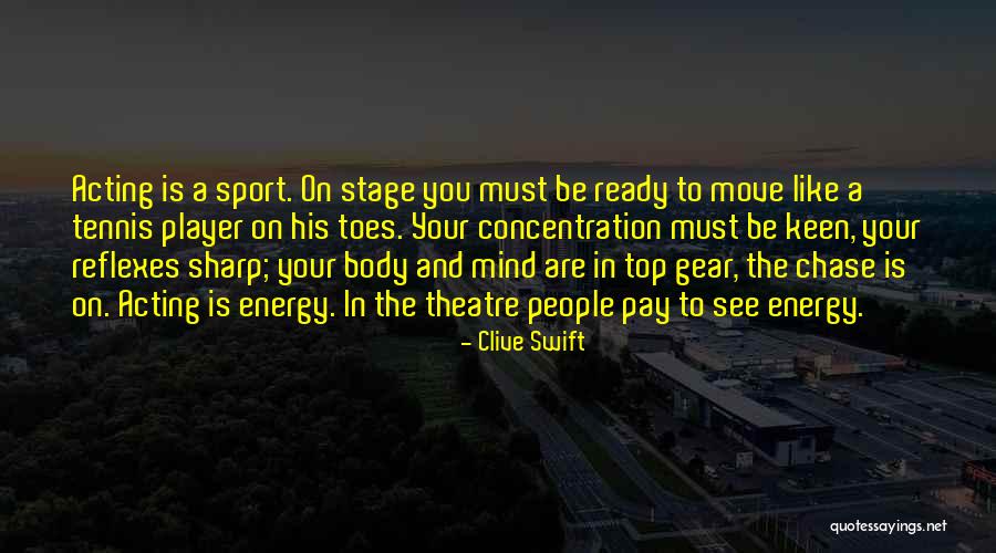 Theatre And Acting Quotes By Clive Swift Theatre And Acting Quotes By Clive Swift
