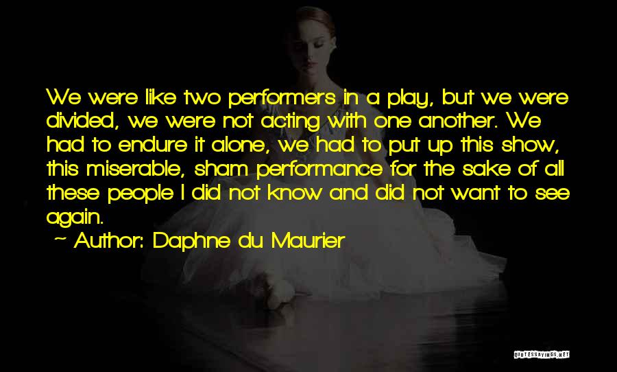Theatre And Acting Quotes By Daphne Du Maurier