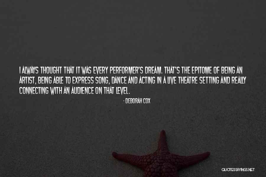 Theatre And Acting Quotes By Deborah Cox Theatre And Acting Quotes By Deborah Cox