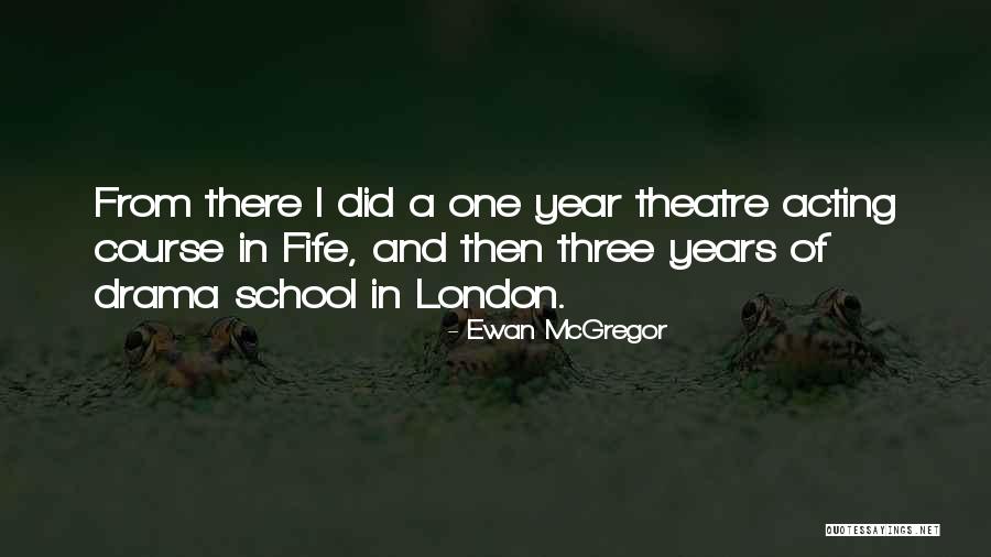 Theatre And Acting Quotes By Ewan McGregor Theatre And Acting Quotes By Ewan McGregor