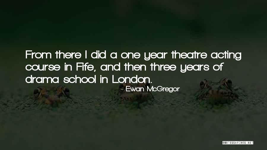 Theatre And Acting Quotes By Ewan McGregor