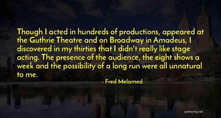 Theatre And Acting Quotes By Fred Melamed Theatre And Acting Quotes By Fred Melamed
